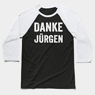 Danke Jurgen White Style Baseball T-Shirt